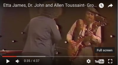 Etta James, Dr. John and Allen Toussaint-“Groove Me”